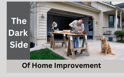 The Dark Side of Home Improvement